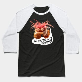 Hi, are you a shrimp? Baseball T-Shirt